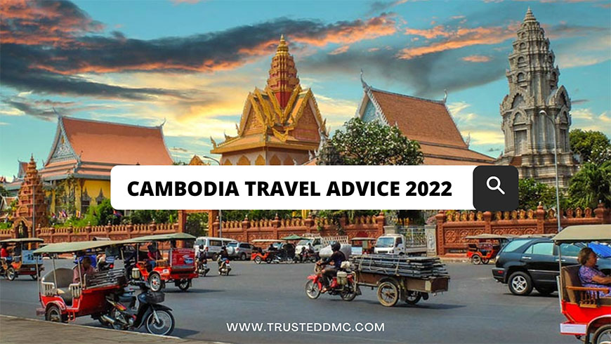 Cambodia Travel Advice 2022: Things to know before traveling to Cambodia 
